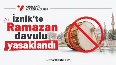 İznik’te Ramazan davulu yasaklandı
