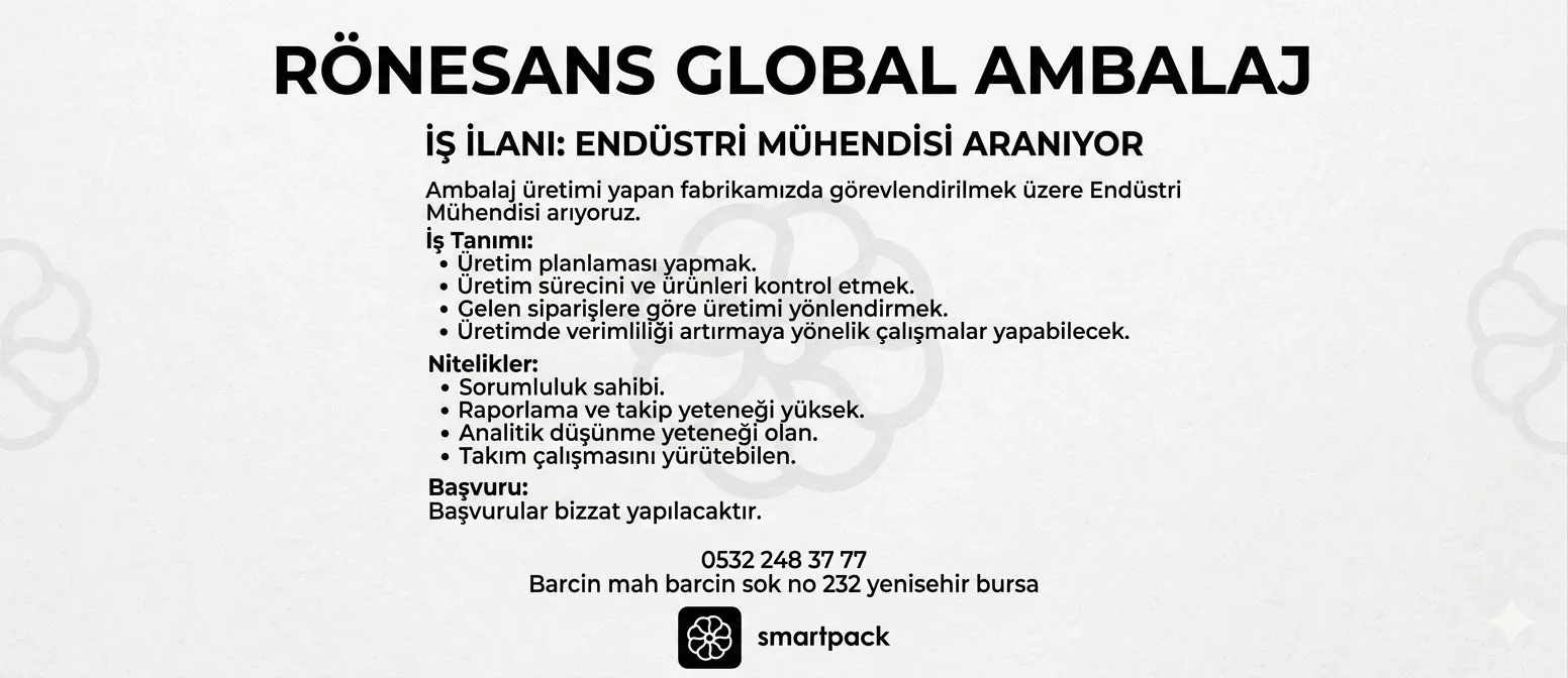 Rönesans Global Ambalaj A.Ş. Endüstri Mühendisi Arıyor